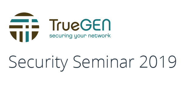 TrueGEN Security Seminar 2019