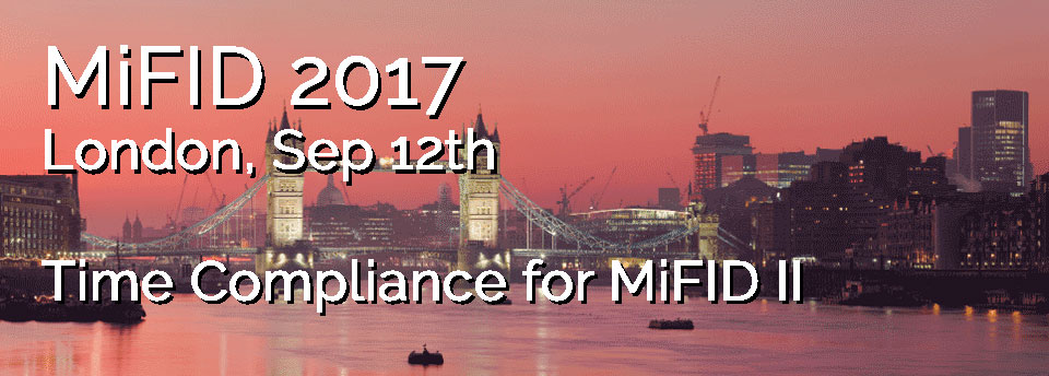 MiFID 2017, Workshop on Time Compliance for MiFID II